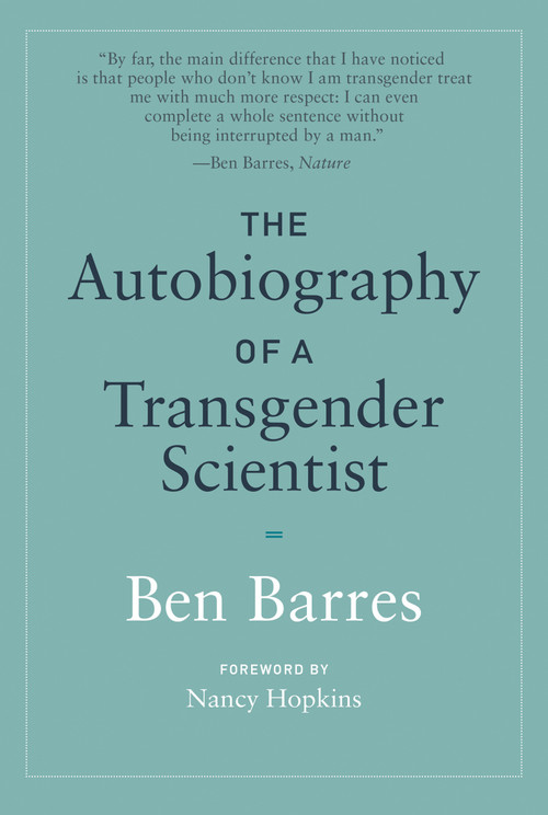 The Autobiography of a Transgender Scientist by Ben Barres, Nancy Hopkins, 9780262539548