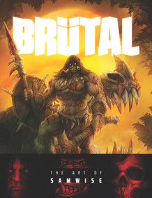 Brutal (The Art of Samwise) by Samwise Didier, 9781419747755