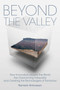 Beyond the Valley (How Innovators around the World are Overcoming Inequality and Creating the Technologies of Tomorrow) by Ramesh Srinivasan, Douglas Rushkoff, 9780262539609