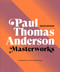Paul Thomas Anderson: Masterworks (A Filmmaker's Creative Journey) by Adam Nayman, TCOLondon Publishing, the Safdie Brothers, 9781419744679