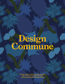 Design Commune (Inside Creative Disciplines of Design) by Roman Alonso, Steven Johanknecht, 9781419747748