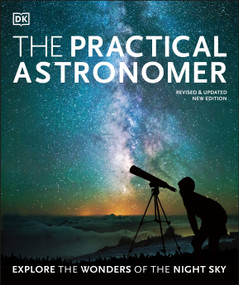 The Practical Astronomer (Explore the Wonders of the Night Sky) by Will Gater, 9780744021615