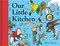 Our Little Kitchen (A Picture Book) by Jillian Tamaki, 9781419746550