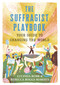 The Suffragist Playbook: Your Guide to Changing the World by Lucinda Robb, Rebecca Boggs Roberts, 9781536210330