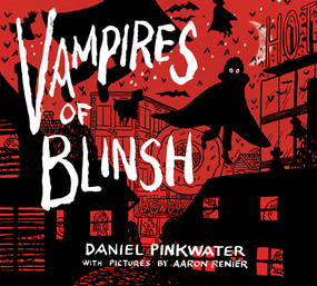 Vampires of Blinsh by Daniel Pinkwater, Aaron Renier, 9781419746819
