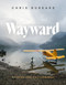 Wayward (Stories and Photographs) by Chris Burkard, 9781419732768