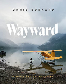 Wayward (Stories and Photographs) by Chris Burkard, 9781419732768