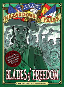 Blades of Freedom (Nathan Hale's Hazardous Tales #10) (A Tale of Haiti, Napoleon, and the Louisiana Purchase) by Nathan Hale, 9781419746918