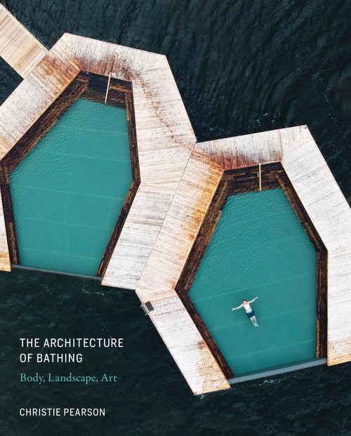 The Architecture of Bathing (Body, Landscape, Art) by Christie Pearson, 9780262044219