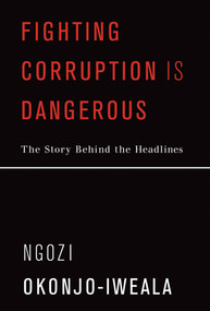 Fighting Corruption Is Dangerous (The Story Behind the Headlines) by Ngozi Okonjo-Iweala, 9780262539678