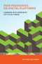 Peer Pedagogies on Digital Platforms (Learning with Minecraft Let's Play Videos) by Michael Dezuanni, 9780262539722