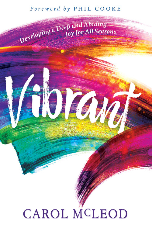 Vibrant (Developing a Deep and Abiding Joy for All Seasons) by Carol Burton McLeod, Cooke Phil, 9781641234955