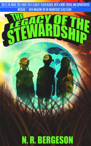 The Legacy of the Stewardship by N.R Bergeson, 9781946700711