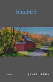 Bluebird (Poems) by James Crews, 9781950584550