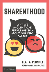 Sharenthood (Why We Should Think before We Talk about Our Kids Online) by Leah A. Plunkett, John Palfrey, 9780262539630