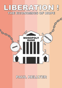 Liberation! (The Economics of Hope) by Paul T Hellyer, 9781634243230