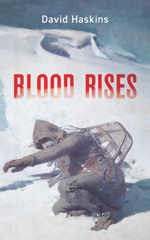 Blood Rises by David Haskins, 9781771835381