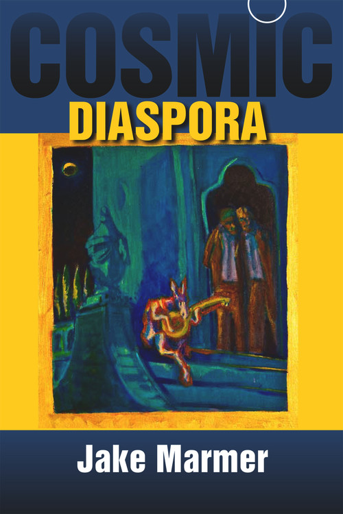 Cosmic Diaspora by Jake Marmer, 9781581771916