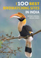 The 100 Best Birdwatching Sites in India by Bikram Grewal, Bhanu Singh, 9781912081790