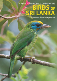A Photographic Field Guide to the Birds of Sri Lanka - 9781912081011 by Gehan de Silva Wijeyeratne, 9781912081011