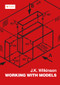 Working with Models by J K Wilkinson, 9781913565275