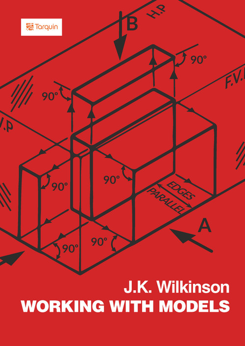 Working with Models by J K Wilkinson, 9781913565275