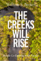 The Creeks Will Rise (People Co-Existing with Floods) by William S. Becker, Bill  McKibben, 9781682752753