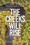 The Creeks Will Rise (People Coexisting with Floods) by William S. Becker, Bill  McKibben, 9781682752753