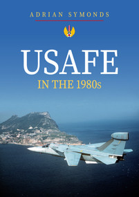 USAFE in the 1980s by Adrian Symonds, 9781445698540