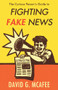 The Curious Person's Guide to Fighting Fake News by David G. McAfee, 9781634312066