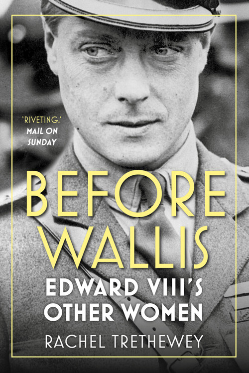 Before Wallis (Edward VIII's Other Women) - 9780750993395 by Rachel Trethewey