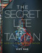 The Secret Life of Tartan (How a Cloth Shaped a Nation) by Vixy Rae, 9781785302596
