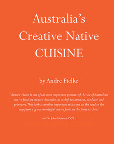 Australia's Creative Native Cuisine by Luisa Adam, Andrew Fielke, 9780648691822