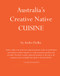 Australia's Creative Native Cuisine by Luisa Adam, Andrew Fielke, 9780648691822