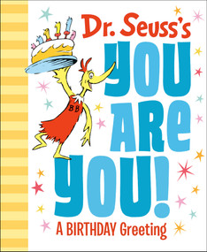 Dr. Seuss's You Are You! A Birthday Greeting by Dr. Seuss, 9780593123270