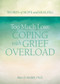 Too Much Loss: Coping with Grief Overload by Alan Wolfelt, 9781617222870