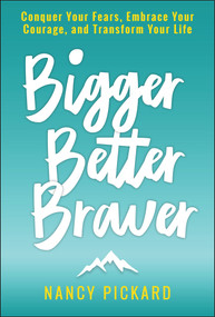 Bigger Better Braver by Nancy Pickard, 9781970107128