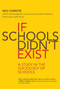 If Schools Didn't Exist (A Study in the Sociology of Schools) by Nils Christie, Lucas Cone, Joachim Wiewiura, Lucas Cone, Joachim Wiewiura, 9780262538893
