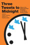Three Tweets to Midnight (Effects of the Global Information Ecosystem on the Risk of Nuclear Conflict) by Herbert S. Lin, Benjamin Loehrke, Harold A. Trinkunas, 9780817923358
