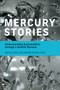 Mercury Stories (Understanding Sustainability through a Volatile Element) by Henrik Selin, Noelle Eckley Selin, 9780262539203