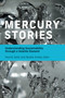 Mercury Stories (Understanding Sustainability through a Volatile Element) by Henrik Selin, Noelle Eckley Selin, 9780262539203