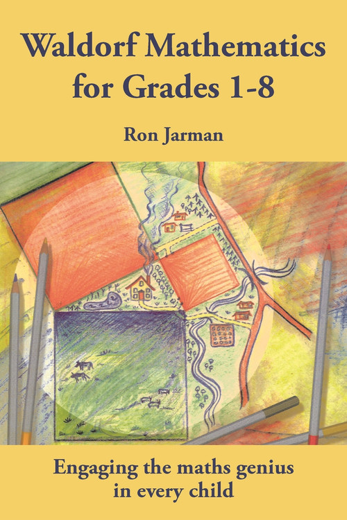 Teaching Waldorf Mathematics in Grades 1-8 by Ron Jarman, 9781912480258