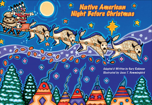 Native American Night Before Christmas by Gary Robinson, Jesse T. Hummingbird, 9781939053305
