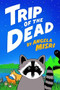 Trip of the Dead by Angela Misri, 9781770865969