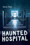 Haunted Hospital by Marty Chan, 9781459826205