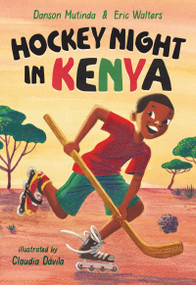 Hockey Night in Kenya by Danson Mutinda, Eric Walters, Claudia Dávila, 9781459823617