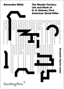 The Murder Factory (Life and work of H. H. Holmes, First American Serial Killer) by Alexandra  Midal, 9783956795435