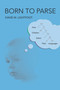 Born to Parse (How Children Select Their Languages) by David W. Lightfoot, 9780262044097