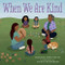 When We Are Kind by Monique Gray Smith, Nicole Neidhardt, 9781459825222