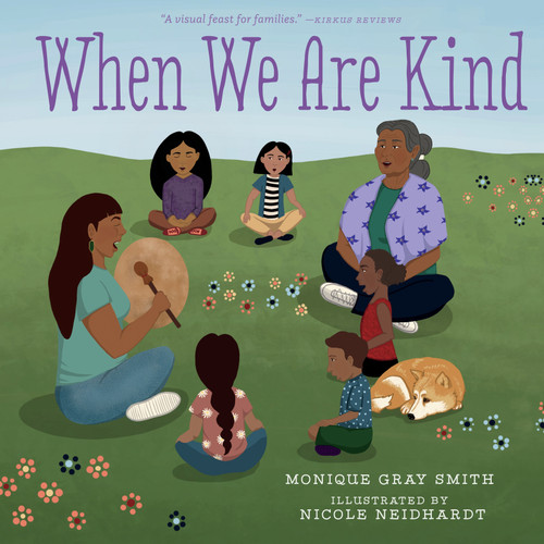 When We Are Kind by Monique Gray Smith, Nicole Neidhardt, 9781459825222